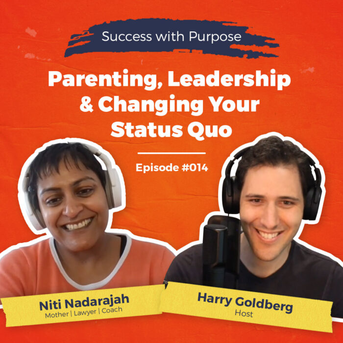 SUCCESS WITH PURPOSE: PARENTING, LEADERSHIP & CHANGING YOUR STATUS QUO